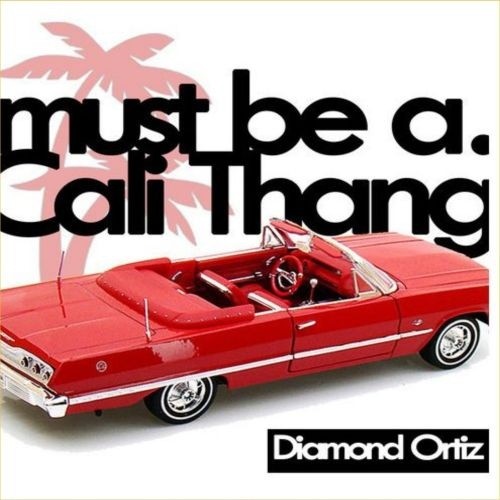 Must Be A Cali Thang