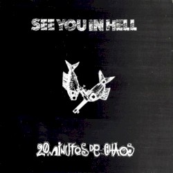 20 Minutes De Chaos / See You In Hell