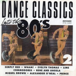 Dance Classics Into the 80’s, Volume 2