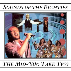 Sounds of the Eighties: The Mid-'80s: Take Two
