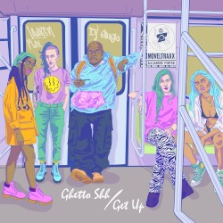 Ghetto Shh / Get Up