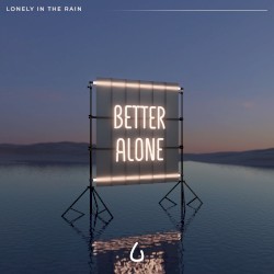 Better Alone