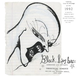 Blacklips Bar: Androgyns and Deviants — Industrial Romance for Bruised and Battered Angels, 1992–1995