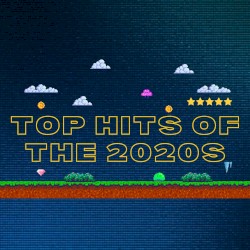 Top Hits of the 2020s