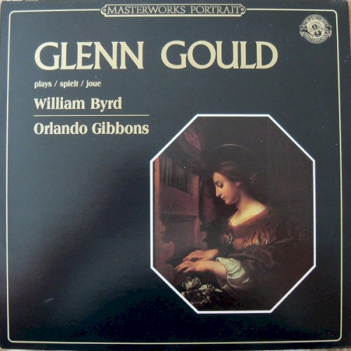 The Glenn Gould Edition: Consort of Musicke by William Byrd and Orlando Gibbons, Sweelinck Fantasia in D