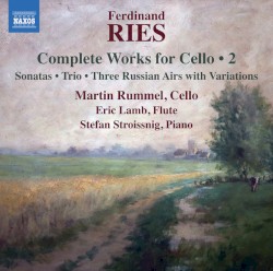 Complete Works for Cello 2: Sonatas / Trio / Three Russian Airs with Variations