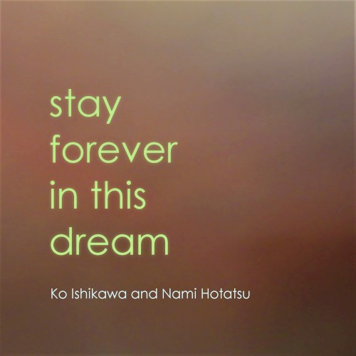 stay forever in this dream