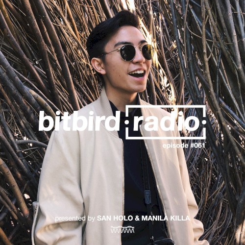 San Holo Presents: bitbird Radio #061