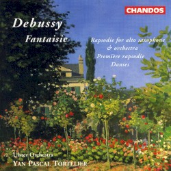 Fantaisie / Rapsodie for Alto Saxophone & Orchestra / Première rapsodie / Dances