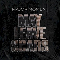 May Leave Scars (Reimagined)
