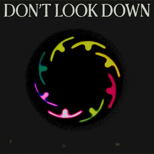 DON’T LOOK DOWN (camoufly remix)