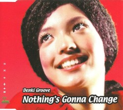 Nothing's Gonna Change