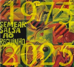 50 Anos a Semear Salsa ao Reguinho