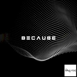 Because