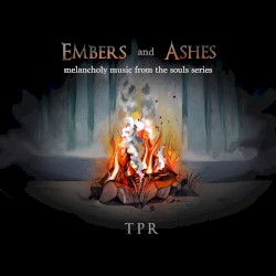 Embers and Ashes: Melancholy Music From The Souls Series