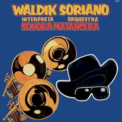 Waldik Soriano Interpreta Orquestra Sonora Mantecera