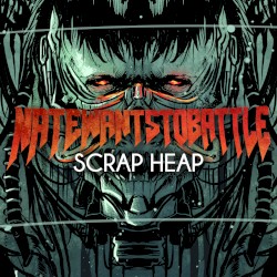 Scrap Heap / Nothing To Me / Always Come Back