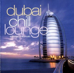 Dubai Chill Lounge, Volume 2
