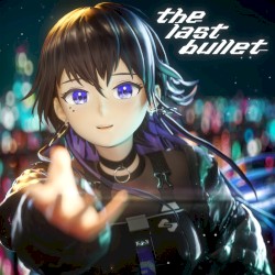 the last bullet