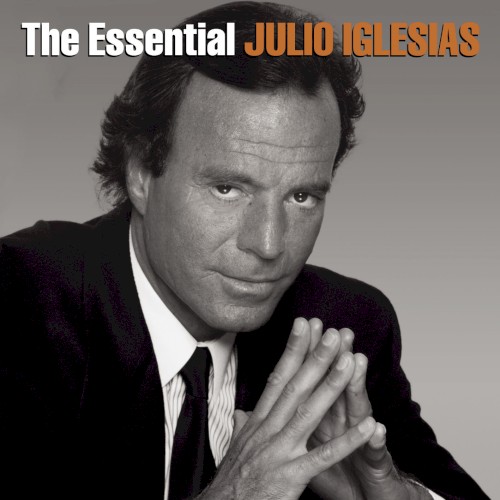 The Essential Julio Iglesias