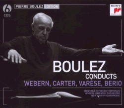Boulez Conducts Webern, Carter, Varèse, Berio