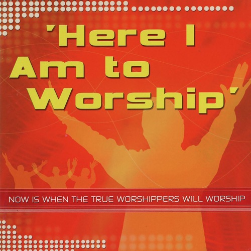 Here I Am to Worship
