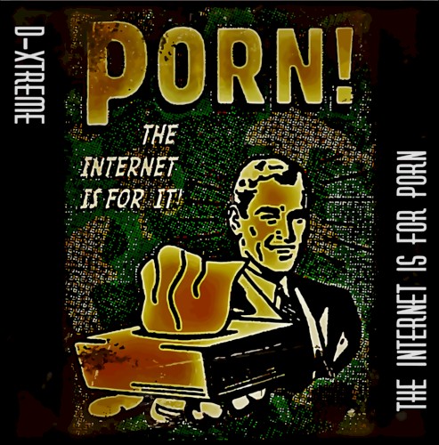 The Internet Is For Porn