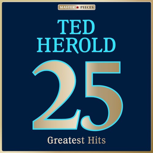 Masterpieces Presents Ted Herold: 25 Greatest Hits