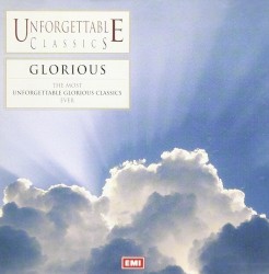 Unforgettable Classics: Glorious