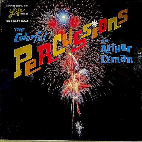 The Colorful Percussions of Arthur Lyman