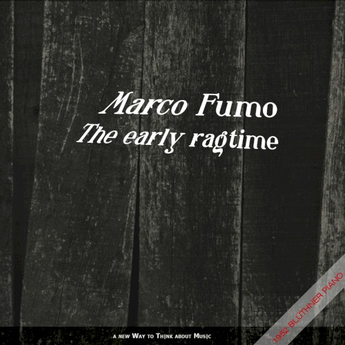 The Early Ragtime: Tom Turpin, Scott Joplin, James Scott & Bix Beiderbecke