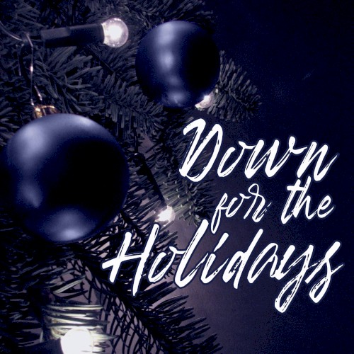 Down For The Holidays