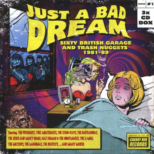 Just a Bad Dream: Sixty British Garage & Trash Nuggets 1981–89