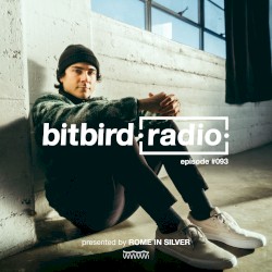 Rome in Silver Presents: bitbird radio #093