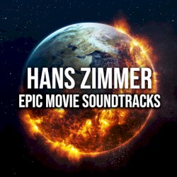 Hans Zimmer: Epic Movie Soundtracks