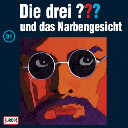 Die drei ??? 31: und das Narbengesicht