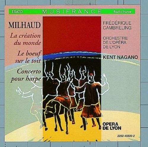 La création du monde / Le boeuf sur le toit / Concerto pour harpe