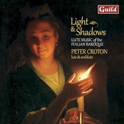 Light & Shadows - Lute Music of the Italian Baroque