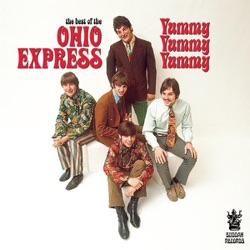 The Best of the Ohio Express: Yummy, Yummy, Yummy