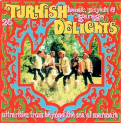 Turkish Delights: 26 Beat, Psych & Garage Ultrarities From Beyond the Sea of Marmara