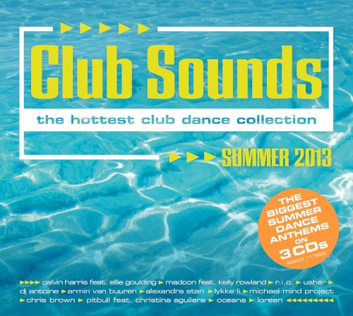Club Sounds: The Hottest Club Dance Collection: Summer 2013