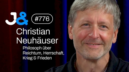 Jung & Naiv #776, „Philosoph Christian Neuhäuser über Reichtum, Herrschaft & Kapitalismus“