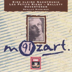 Eine kleine Nachtmusik / Les Petits Riens / Ballet Overtures
