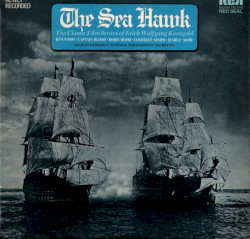 The Sea Hawk: Classic Film Scores of Erich Wolfgang Korngold