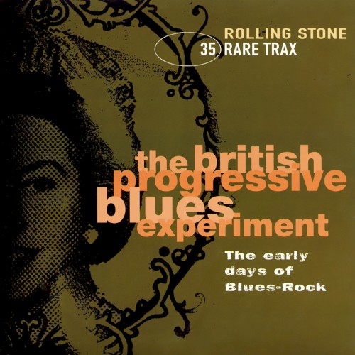 Rolling Stone: Rare Trax, Volume 35: The British Progressive Blues Experiment: The Early Days of Blues-Rock