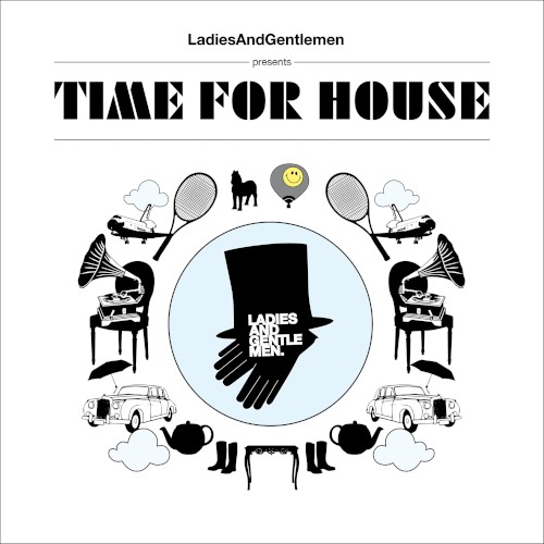 Ladies & Gentlemen Presents Time for House