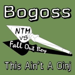 This Ain’t a Oinj (NTM vs. Fall Out Boy)