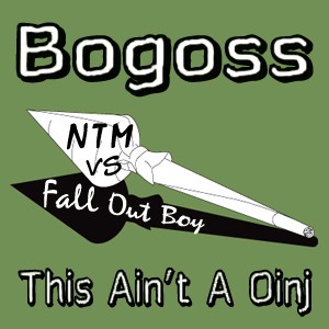 This Ain’t a Oinj (NTM vs. Fall Out Boy)