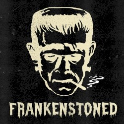 Frankenstoned