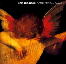Jo Hisaishi - Complete Best Selection